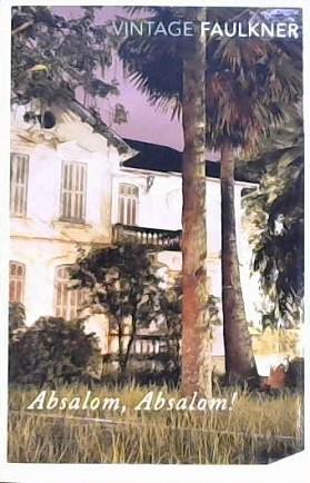 Absalom, Absalom! | 9999903299288 | Faulkner, William