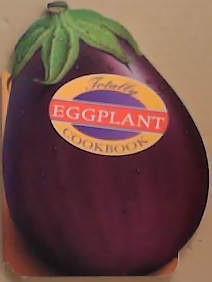 Totally Eggplant Cokbook | 9999903355519