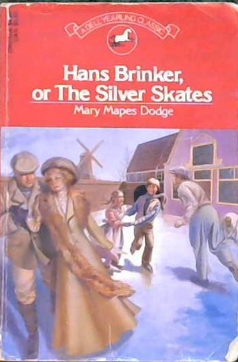 Hans Brinker or The Silver Skates | 9999902836606 | Mary Mapes Dodge