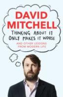 Thinking about It Only Makes It Worse | 9999903382690 | David Mitchell