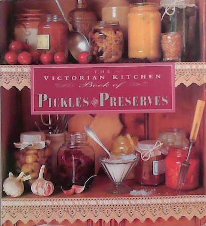 The Victorian Kitchen Book of Pickles and Preserves | 9999903283621