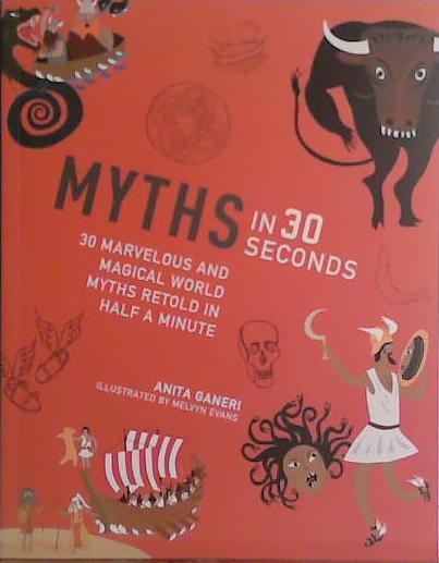 Myths in 30 Seconds | 9999903443117 | Anita Ganeri
