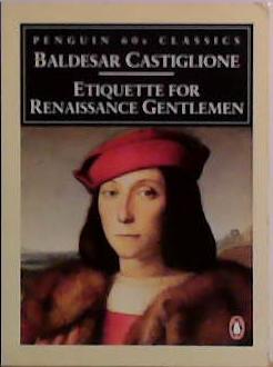 Etiquette for Renaissance gentlemen | 9999903512592 | Baldesar Castiglione