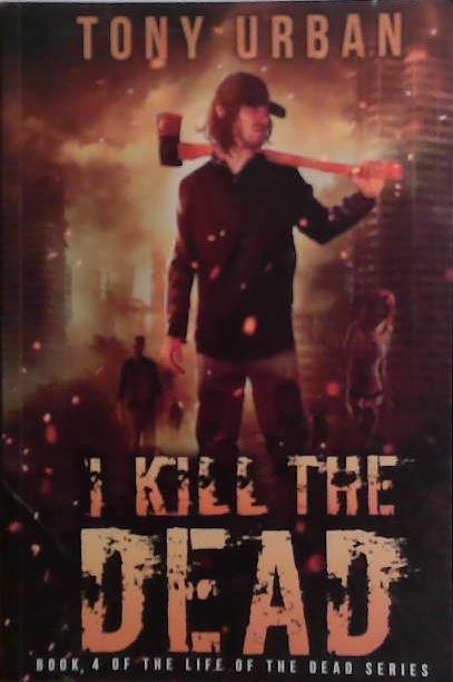 I Kill the Dead | 9999903497967 | Tony Urban