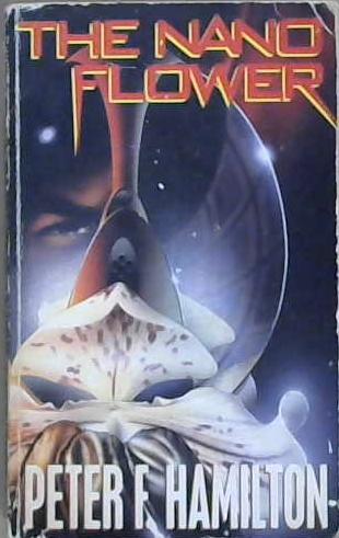 The nano flower | 9999903080312 | Peter F. Hamilton