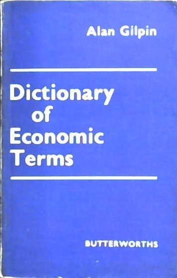 Dictionary of Economic terms | 9999903023630 | Gilpin, Alan