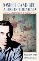 Joseph Campbell: A Fire in the Mind | 9999903340140 | Stephen Larsen Robin Larsen