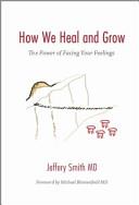 How We Heal and Grow | 9999903421603 | Jeffery Smith