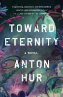 Toward Eternity | 9999903382393 | Anton Hur
