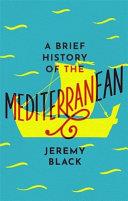 A Brief History of the Mediterranean | 9999903341994 | Black, Jeremy
