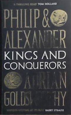 Philip and Alexander: Kings and Conquerors | 9999903346715 | Adrian Goldsworthy