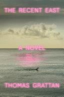 The Recent East | 9999903297031 | Thomas Grattan