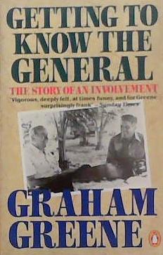 Getting to know the general: the story of an involvement / Graham Greene | 9999903321675 | Greene, Graham