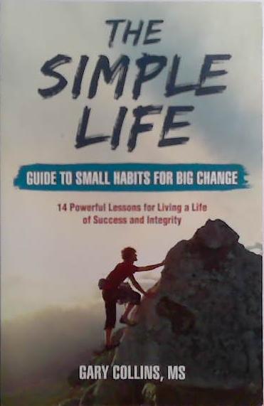 The Simple  Life Guide to Small Habits for Big Change | 9999903526704 | Gary Collins