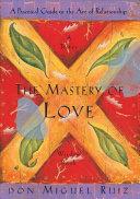 The Mastery of Love | 9999903398073 | Miguel Ruiz