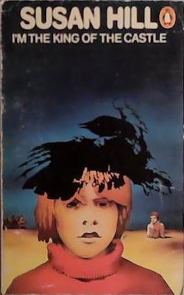 I'm the King of the Castle | 9999903409830 | Hill, Susan (Afterword)