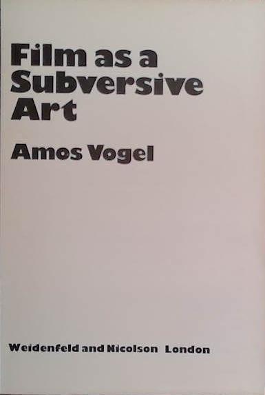 Film as a Subversive Art | 9999903456469 | Amos Vogel
