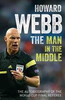 The Man in the Middle | 9999903419860 | Howard Webb