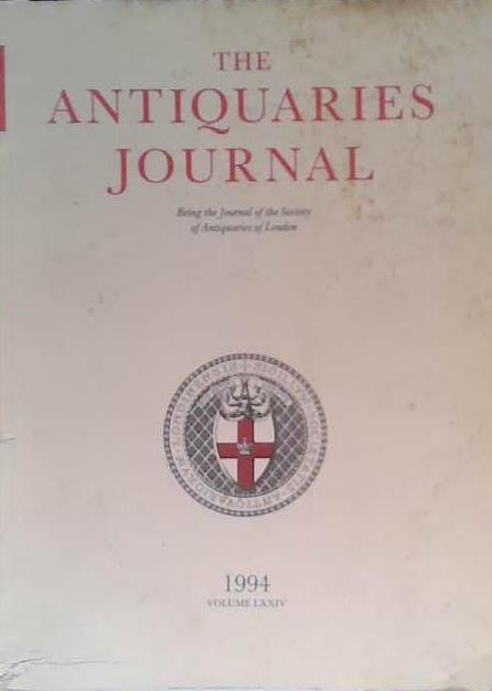 The Antiquaries Journal LXXIV | 9999903475095