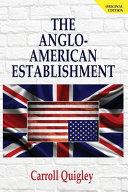 The Anglo-American Establishment - Original Edition | 9999903313410 | Carroll Quigley