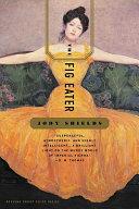 The Fig Eater: A Novel | 9999903296089 | Shields, Jody