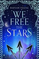 We Free the Stars | 9999903370246 | Hafsah Faizal