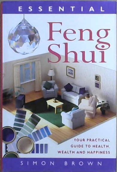 Essential Feng Shui | 9999903050681 | Brown, Simon