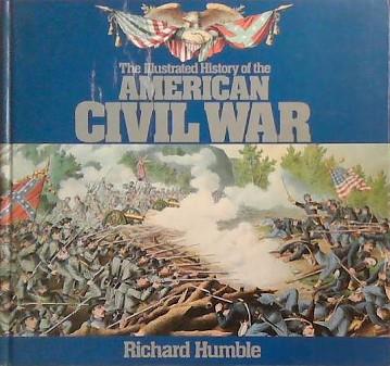 The Illustrated History of the Civil War | 9999903386179 | Richard Humble