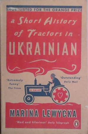 A Short History of Tractors in Ukrainian | 9999903456636 | Lewycka, Marina