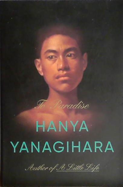 To Paradise | 9999903405801 | Hanya Yanagihara