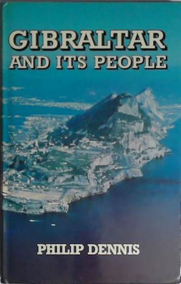 Gibraltar and Its People | 9999903402596 | Philip Dennis