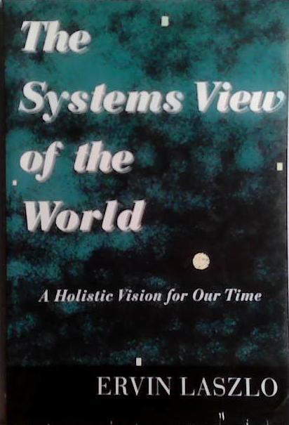 The Systems View of the World | 9999903527299 | Erviin Laszlo