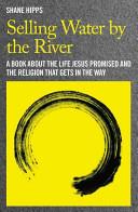 Selling Water by the River | 9999903044857 | Shane Hipps