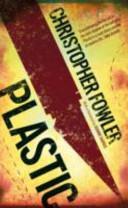 Plastic | 9999903072706 | Christopher Fowler