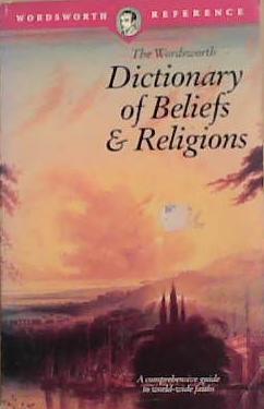 Dictionary of Beliefs and Religions | 9999903290759 | Rosemary Goring (Editor)