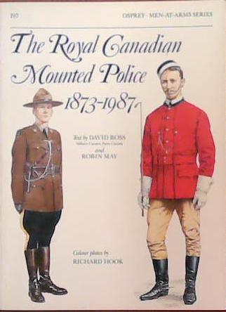 The Royal Canadian Mounted Police 1873-1987 | 9999903391258 | David Ross