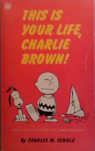 This Is Your Life Charlie Brown | 9999903504122 | Charles M Schulz,
