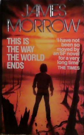 This Is the Way the World Ends | 9999903413332 | James Morrow