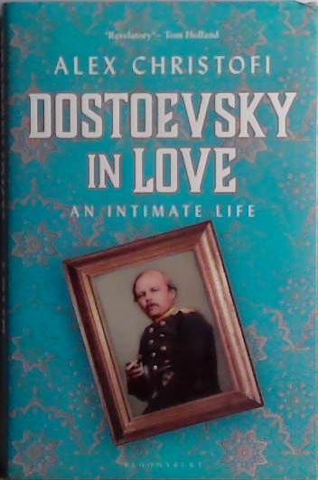 Dostoevsky in Love | 9999903477426 | Alex Christofi