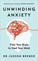 Unwinding Anxiety | 9999903392156 | Judson Brewer