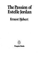 The Passion of Estelle Jordan (Contemporary American fiction) | 9999900056969 | Hebert, Ernest