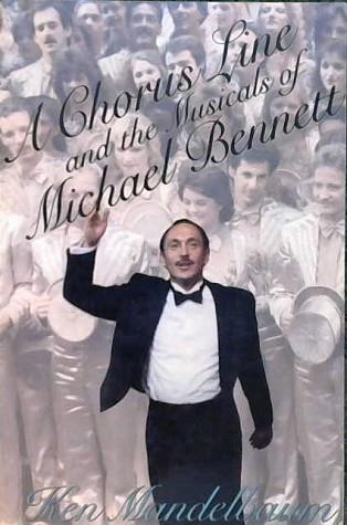 A Chorus Line and the Musicals of Michael Bennett | 9999902840825 | Ken Mandelbaum