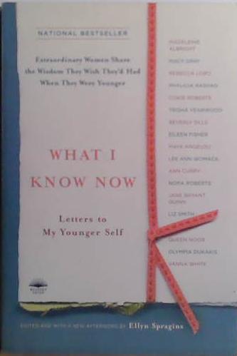 What I Now know | 9999903495659 | Ellyn Spragins