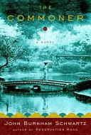 The Commoner: A Novel | 9999900227284 | Schwartz, John Burnham