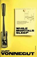 While Mortals Sleep | 9999903399735 | Kurt Vonnegut