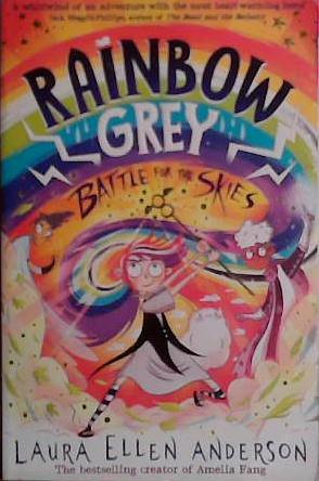 Rainbow Grey: Battle for the Skies | 9999903481447 | Laura Ellen Anderson