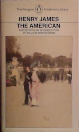 The American | 9999903472698 | by Henry James; edited with an introduction by William Spengemann