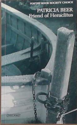 Friend of Heraclitus | 9999903301431 | Patricia Beer
