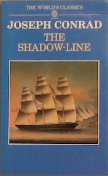 The Shadow-Line: A Confession: Worthy of My Undying Regard | 9999903363286 | Conrad, Joseph