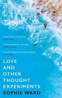 Love and Other Thought Experiments | 9999903331841 | Sophie Ward